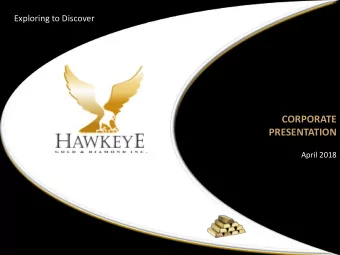 CORPORATE  PRESENTATION  April 2018  For  orward  ard-Lo  Looking  oking Sta  tate  tement  ment