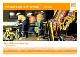 Minotaur Explor  inotaur Exploration Limit  ation Limited  |  ed  |  ASX: MEP  Annual G  Annual