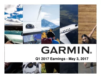 Q1 2017 Earnings - May 3, 2017  Safe Harbor Statement  These materials include projections and