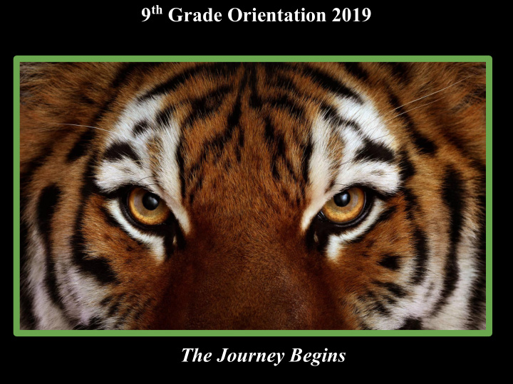 9 th grade orientation 2019 the journey begins 9 th grade