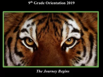 9 th Grade Orientation 2019  The Journey Begins 9 th Grade Orientation  AGENDA  Welcome:  Mr.