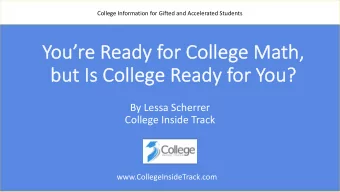 Yo  Youre Ready for College Math,  but  but I  Is Co  s College R  Ready f  dy for Y  r You?  u?
