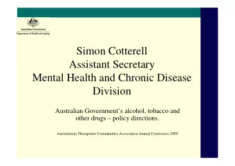 Simon Cotterell  Assistant Secretary  Mental Health and Chronic Disease  Mental Health and Chronic