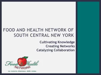 FOOD AND HEALTH NETWORK OF  SOUTH CENTRAL NEW YORK  Cultivating Knowledge  Creating Networks