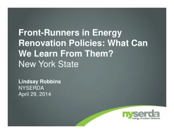 Front-Runners in Energy  Renovation Policies: What Can  We Learn From Them?  New York State