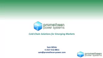 Cold-Chain Solutions for Emerging Markets  Sam White  +1-617-512-8811  sam@promethean-power.com