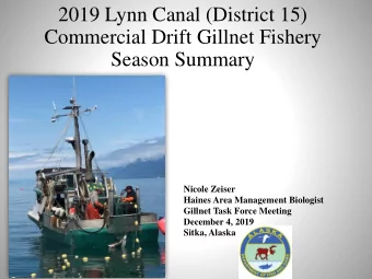 Commercial Drift Gillnet Fishery  Season Summary  Nicole Zeiser  Haines Area Management Biologist