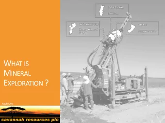 2  What is mineral exploration?  Exploration  is  the  term  used  to  describe a wide range of
