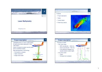 Laser Bathymetry   Preliminary results  18 September 2013  Laser Bathymetry  2  Project