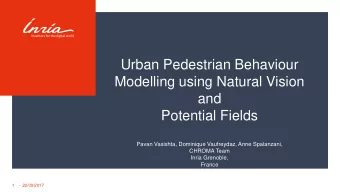 and  Potential Fields  Pavan Vasishta, Dominique Vaufreydaz, Anne Spalanzani,  CHROMA Team  Inria