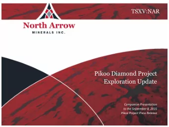 Pikoo Diamond Project  Exploration Update  Companion Presentation  to the September 8, 2015  Pikoo