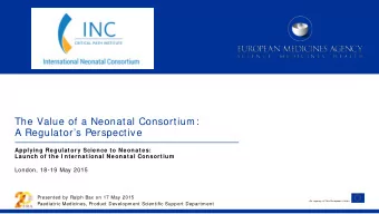 The Value of a Neonatal Consortium:  A Regulators Perspective  Applying Regulatory Science to