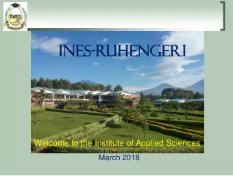 INES-RUH  UHEN  ENGE  GERI  RI  Welcome to the Institute of Applied Sciences  March 2018  PART I