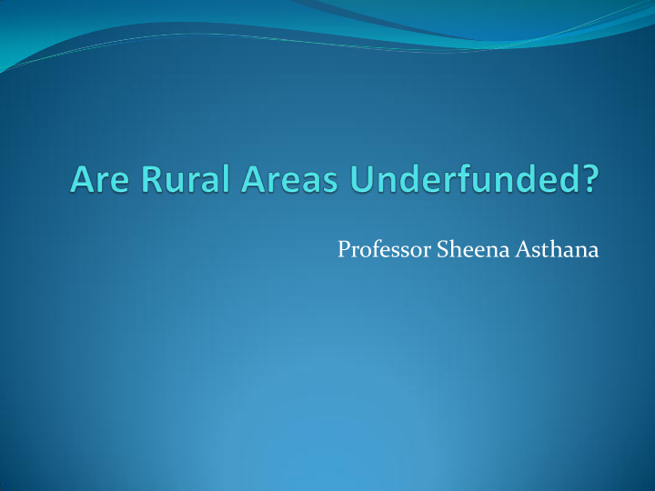 professor sheena asthana outline