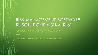 RISK MANAGEMENT SOFTWARE  RL SOLUTIONS 6 (AKA: RL6)  FOR REPORTING INCIDENTS/OCCURRENCES/EVENTS