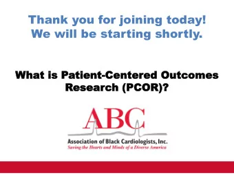 Thank you for joining today!  We will be starting shortly.  Wha  hat  t is  is Patient  tient-Cent