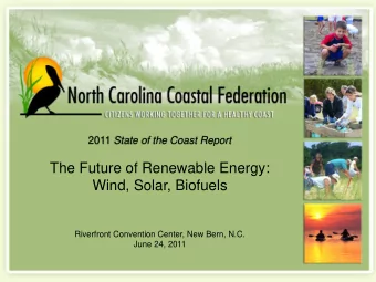 The Future of Renewable Energy:  Wind, Solar, Biofuels  Riverfront Convention Center, New Bern,