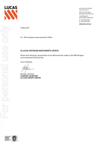 For personal use only  3 May 2011  To:  ASX Company Announcements Office  AJ LUCAS UPSTREAM