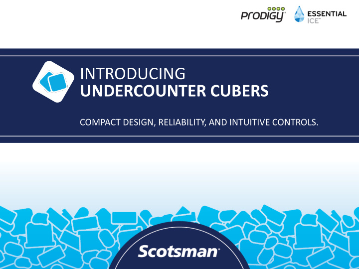 introducing undercounter cubers