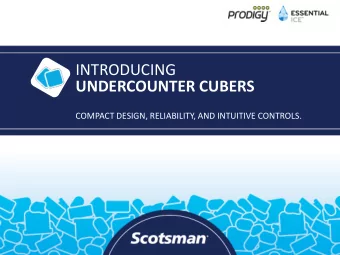 INTRODUCING  UNDERCOUNTER CUBERS  COMPACT DESIGN, RELIABILITY, AND INTUITIVE CONTROLS. The