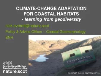 FOR COASTAL HABITATS - learning from geodiversity  nick.everett@nature.scot Policy &amp; Advice