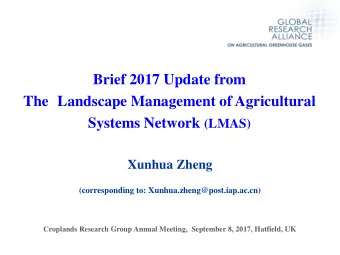 Brief 2017 Update from  The Landscape Management of Agricultural Systems Network (LMAS)  Xunhua