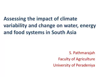 Assessing the impact of climate  variability and change on water, energy  and food systems in South