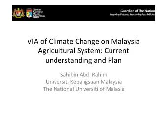 VIA  of  Climate  Change  on  Malaysia    Agricultural  System:  Current
