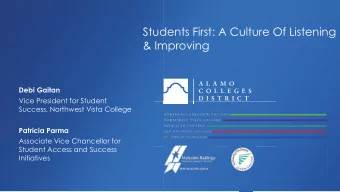 Students First: A Culture Of Listening  &amp; Improving  Debi Gaitan  Vice President for Student