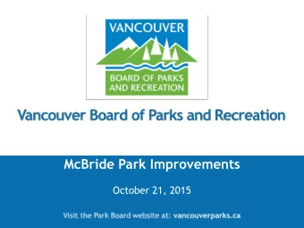 McBride Park Improvements  October 21, 2015  Recommendation  A.  THAT the Vancouver Park Board