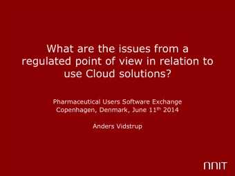 use Cloud solutions?  Pharmaceutical Users Software Exchange Copenhagen, Denmark, June 11 th 2014