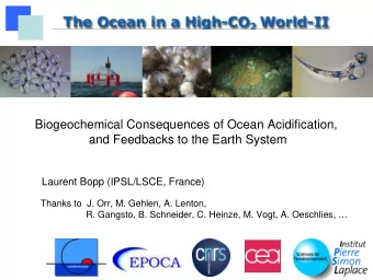 Biogeochemical Consequences of Ocean Acidification,  and Feedbacks to the Earth System  Laurent