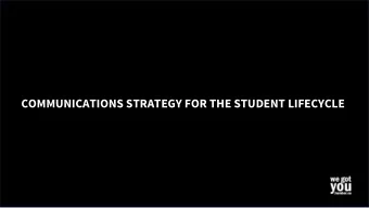 COMMUNICATIONS STRATEGY FOR THE STUDENT LIFECYCLE  AGENDA  Why?  Foundational Principles