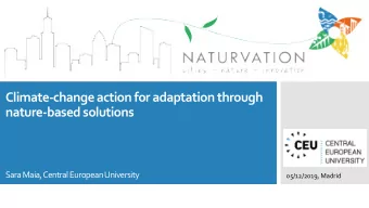 Climate-change action for adaptation through  nature-based solutions  Sara Maia, Central European