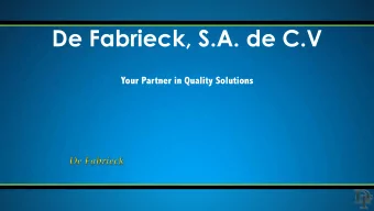 De Fabrieck, S.A. de C.V  Your Partner in Quality Solutions Vision / Mision  Our  Vision