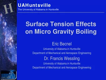 Surface Tension Effects  on Micro Gravity Boiling  Eric Becnel  University of Alabama in Huntsville