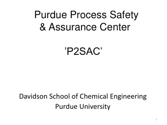 &amp; Assurance Center  P2SAC  Davidson School of Chemical Engineering  Purdue University  1