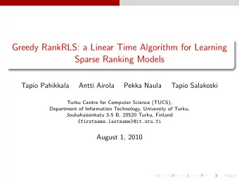 Greedy RankRLS: a Linear Time Algorithm for Learning  Sparse Ranking Models  Tapio Pahikkala  Antti
