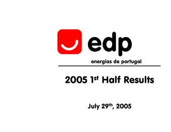 st Half Results  2005 1 2005 1 st  Half Results  July 29 July 29 th th , 2005  , 2005  1  EDP