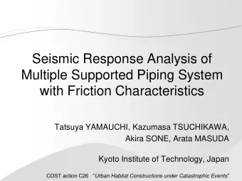 Seismic Response Analysis of  Multiple Supported Piping System  with Friction Characteristics