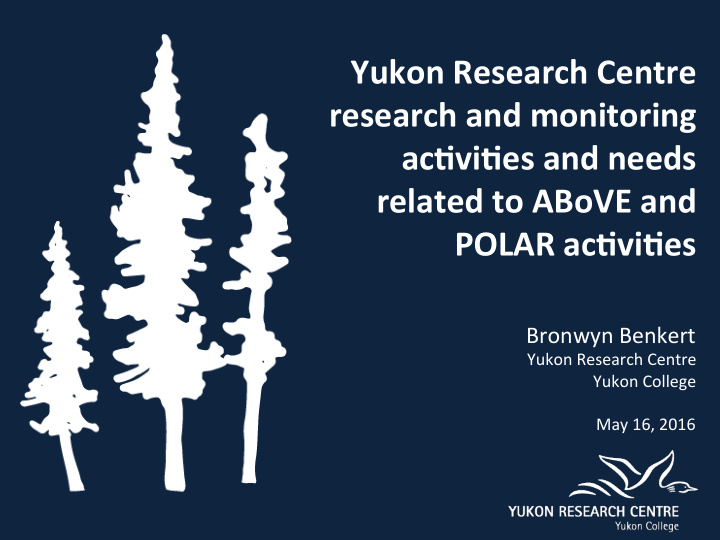 yukon research centre research and monitoring ac4vi4es
