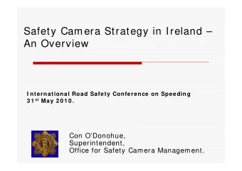 Safety Camera Strategy in Ireland   An Overview  I nternational Road Safety Conference on
