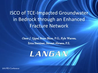 ISCO of TCE-Impacted Groundwater  in Bedrock through an Enhanced  Fracture Network  Omer J. U  Uppa