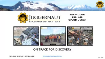 ON TRACK FOR DISCOVERY  https://juggernautexploration.com  TSX-V: JUGR  |  FSE: 4JE |  OTCQB: JUGRF