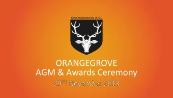 ORANGEGROVE  AGM &amp; Awards Ceremony  AGENDA - Committee Re-election - Treasurers Report -