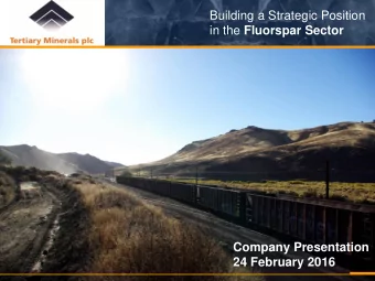 Building a Strategic Position in the Fluorspar Sector  Company Presentation  24 February 2016