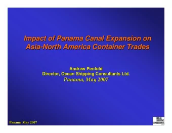 Impact of Panama Canal Expansion on  Impact of Panama Canal Expansion on  Asia-  -North America