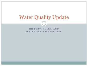 Water Quality Update  HIST ORY, RU LES, A ND  WAT ER SYST EM  RESPONSE  Health Effects of Lead