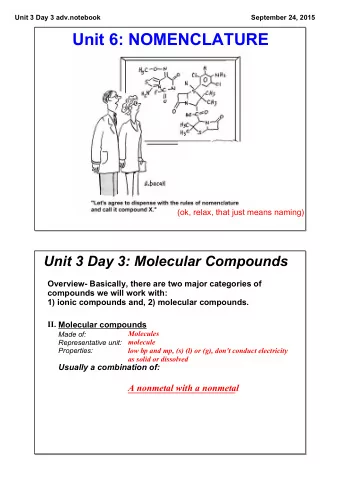 Unit 6: NOMENCLATURE  (ok, relax, that just means naming)  Unit 3 Day 3: Molecular Compounds