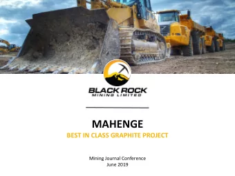 MAHENGE  BEST IN CLASS GRAPHITE PROJECT  Mining Journal Conference  June 2019  1  Disclaimer  The